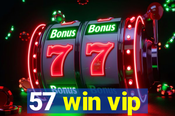 57 win vip